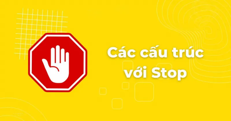 Minh họa mẹo ghi nhớ sự khác biệt giữa stop to V và stop Ving.